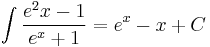  \int \frac {e^2x - 1} {e^x + 1} = e^x -x + C 