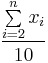 \frac {\sum\limits^{n}_{i=2} {x_i}} {10}