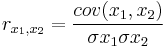 r_{x_1,x_2}=\frac {cov (x_1,x_2)}{\sigma x_1 \sigma x_2 }