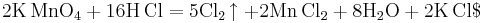 \mathrm{2K\,MnO_4 + 16H\,Cl = 5Cl_2\!\uparrow + 2Mn\,Cl_2 + 8H_2O + 2K\,Cl}$