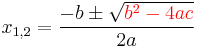 x_{1,2}=\frac{-b\pm\sqrt{\color{Red}b^2-4ac}}{2a}