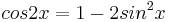 cos2x=1-2sin^2x