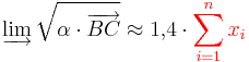 \varinjlim{\sqrt{\alpha \cdot \overrightarrow{BC}}}\approx 1{,}4 \cdot { \color{red} \sum^{n}_{i=1} {x_i} }