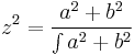 z^2=\frac{a^2+b^2}{\int{a^2+b^2}}