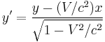 y'=\frac{y-(V/c^2)x}{\sqrt{1-V^2/c^2}}