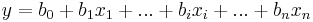 y=b_0+b_1x_1+...+b_ix_i+...+b_nx_n