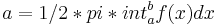 a= 1/2*pi * int_a^b f(x) dx