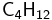 \mathsf{C_4H_{12}}