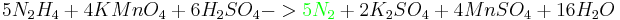 5N_2H_4 + 4KMnO_4 + 6H_2SO_4 -> {\color{green}  5N_2 } + 2K_2SO_4 + 4 MnSO_4 + 16H_2O