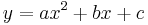 y=ax^2+bx + c