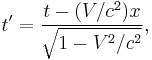  t'=\frac{t-(V/c^2)x}{\sqrt{1-V^2/c^2}}, 