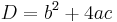 D = b^2+4ac