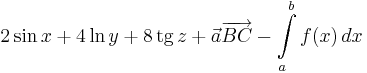 2\sin x + 4\ln y + 8\operatorname{tg} z + \vec{a} \overrightarrow{BC} - \int\limits_a^b f(x)\,dx