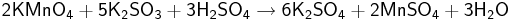 \mathsf{2KMnO_4 + 5K_2SO_3 + 3H_2SO_4 \rightarrow 6K_2SO_4 + 2MnSO_4 + 3H_2O}