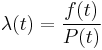 \lambda(t) =  \frac{f(t) }{P(t) }