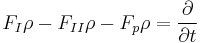 F_I \rho - F_{II} \rho - F_p \rho=\frac{\partial}{\partial t} 
