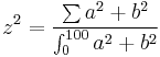 z^2=\frac{\sum{a^2+b^2}}{\int_0^{100}{a^2+b^2}}