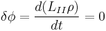 \delta \phi=\frac{d (L_{II} \rho)}{d t} =0 