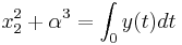 x_2^2+\alpha^3 = \int _0  y(t) dt