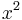  x^2