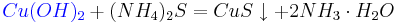 {\color{blue}Cu(OH)_2}+(NH_4)_2S=CuS\downarrow + 2NH_3 \cdot H_2O