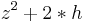 z^2+2*h