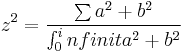 z^2=\frac{\sum{a^2+b^2}}{\int_0^infinit{a^2+b^2}}