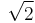  \sqrt {2}