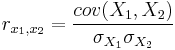 r_{x_1,x_2}=\frac {cov (X_1,X_2)}{\sigma_{X_1} \sigma_{X_2} }