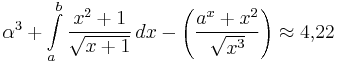  \alpha^3 + \int\limits_a^b \frac{x^2+1}{\sqrt{x+1}}\, dx- \left ( \frac{a^x+x^2}{\sqrt{x^3}} \right )     \approx 4{,}22
